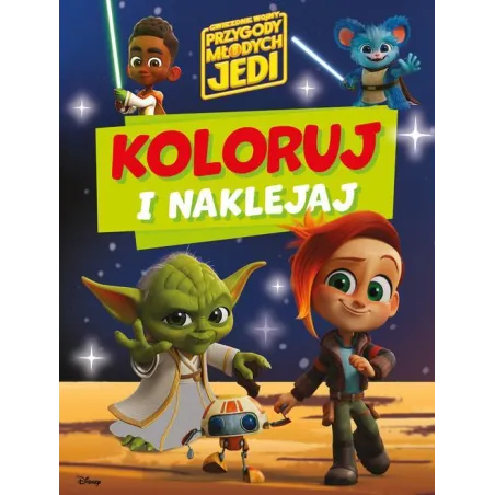 PRZYGODY MŁODYCH JEDI. KOLORUJ I NAKLEJAJ