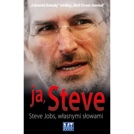 Ja, Steve. Steve Jobs Własnymi Słowami
