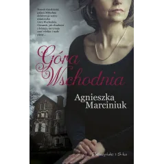 GÓRA WSCHODNIA Agnieszka Marciniuk - Prószyński