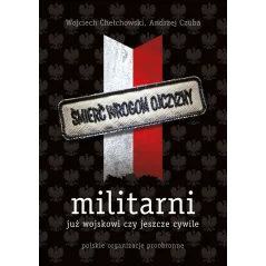 MILITARNI. POLSKIE ORGANIZACJE PROOBRONNE Chełchowski Wojciech - Muza