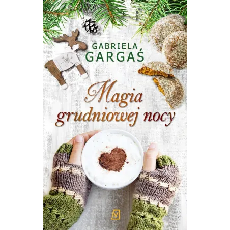 MAGIA GRUDNIOWEJ NOCY Gabriela Gargaś - Czwarta Strona