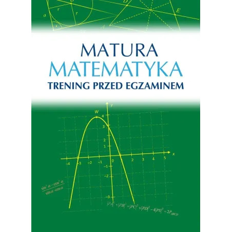 MATURA MATEMATYKA TRENING PRZED EGZAMINEM Roman Wosiek - SBM