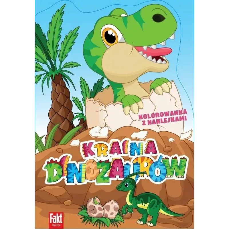 KRAINA DINOZAURÓW. KOLOROWANKA Z NAKLEJKAMI