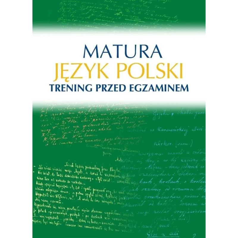 MATURA JĘZYK POLSKI TRENING PRZED EGZAMINEM Małgorzata Kosińska-Pułka - SBM