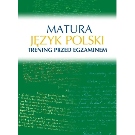 MATURA JĘZYK POLSKI TRENING PRZED EGZAMINEM Małgorzata Kosińska-Pułka - SBM