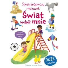 ŚWIAT WOKÓŁ MNIE. SPOSTRZEGAWCZY MALUSZEK. KSIĄŻECZKA Z NAKLEJKAMI