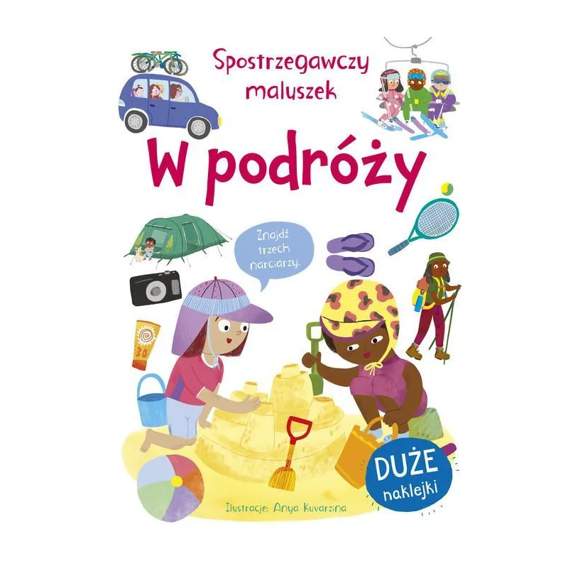 W PODRÓŻY. SPOSTRZEGAWCZY MALUSZEK. KSIĄŻECZKA Z NAKLEJKAMI