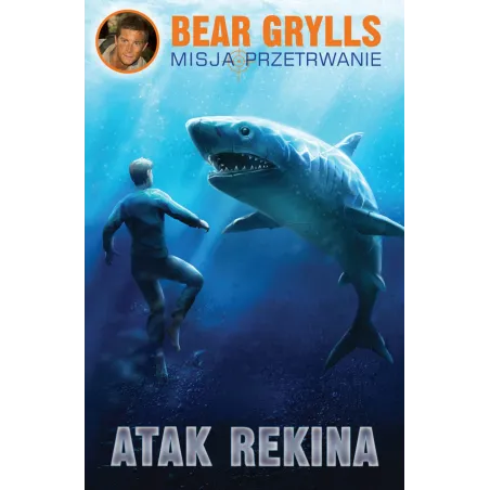 Atak Rekina Bear Grylls Atak Rekina Bear Grylls