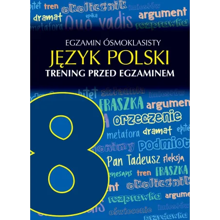 EGZAMIN ÓSMOKLASISTY JĘZYK POLSKI TRENING PRZED EGZAMINEM Robert Chamczyk - SBM