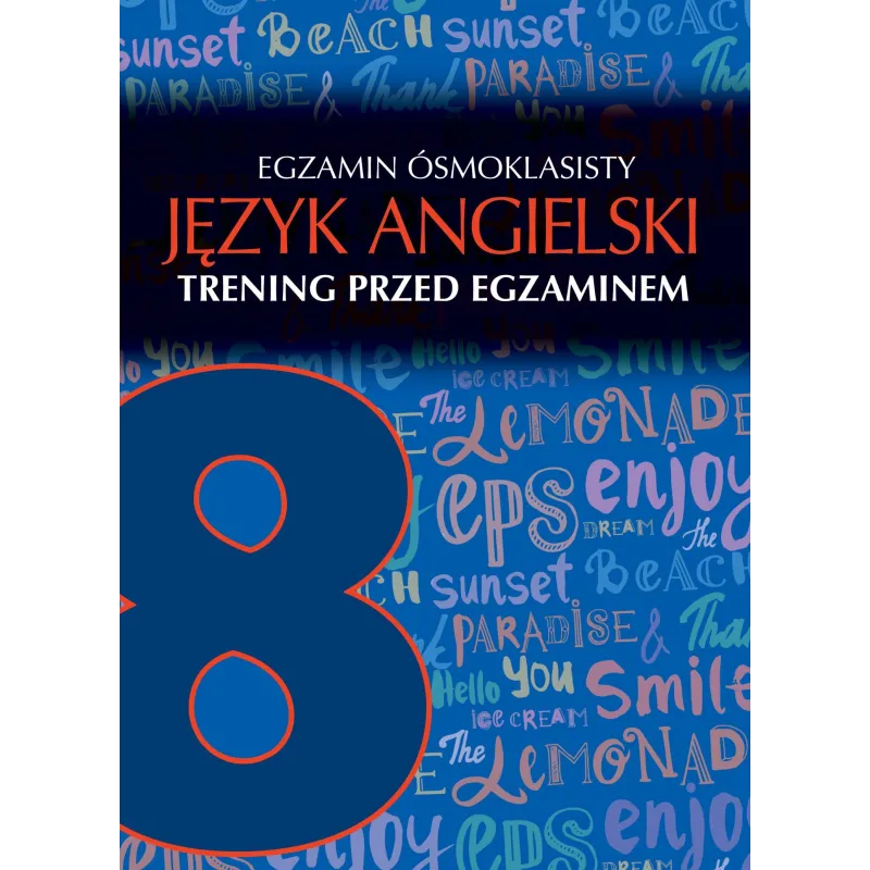 EGZAMIN ÓSMOKLASISTY JĘZYK ANGIELSKI TRENING PRZED EGZAMINEM - SBM