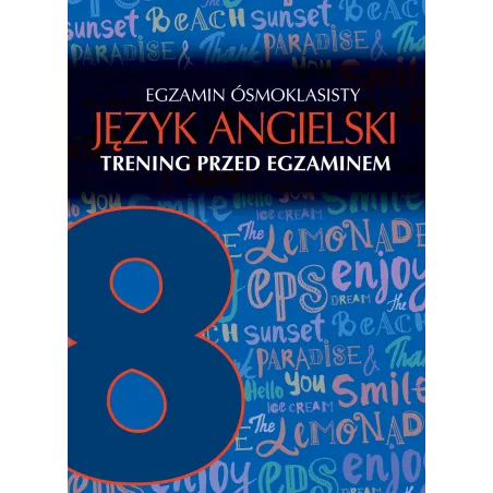 EGZAMIN ÓSMOKLASISTY JĘZYK ANGIELSKI TRENING PRZED EGZAMINEM - SBM