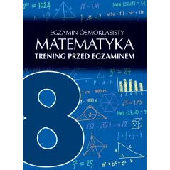 EGZAMIN ÓSMOKLASISTY MATEMATYKA TRENING PRZED EGZAMINEM Agata Sulińska - SBM