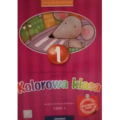 KOLOROWA KLASA 1. ĆWICZENIA 1. KSZTAŁCENIE ZINTEGROWANE