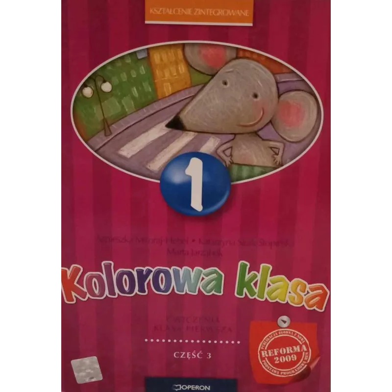 KOLOROWA KLASA 1. ZESZYT ĆWICZEŃ 3. KSZTAŁCENIE ZINTEGROWANE