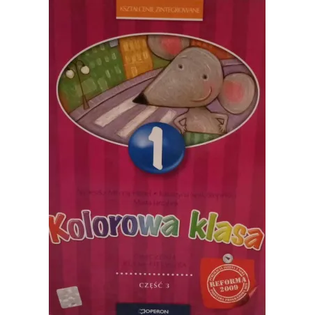 KOLOROWA KLASA 1. ZESZYT ĆWICZEŃ 3. KSZTAŁCENIE ZINTEGROWANE