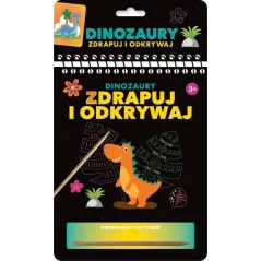 DINOZAURY. ZDRAPUJ I ODKRYWAJ II GATUNEK 3+