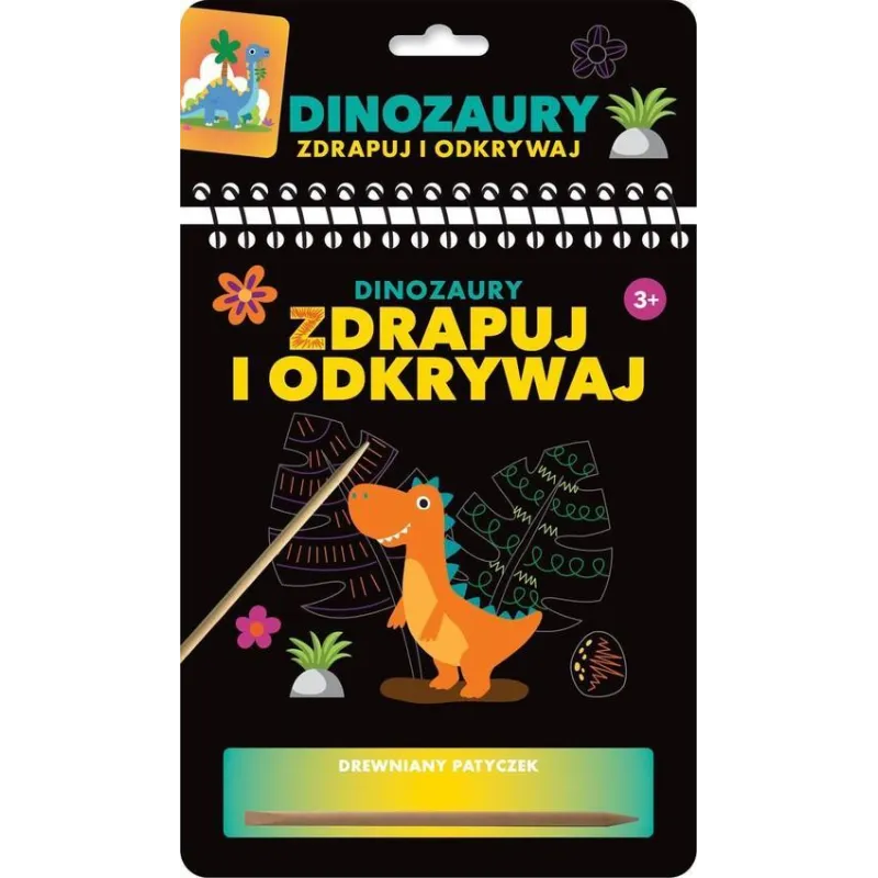 DINOZAURY. ZDRAPUJ I ODKRYWAJ II GATUNEK 3+