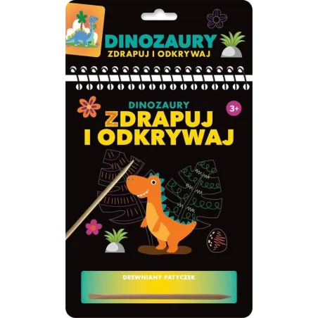 DINOZAURY. ZDRAPUJ I ODKRYWAJ II GATUNEK 3+