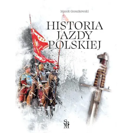 Historia Jazdy Polskiej Historia Jazdy Polskiej