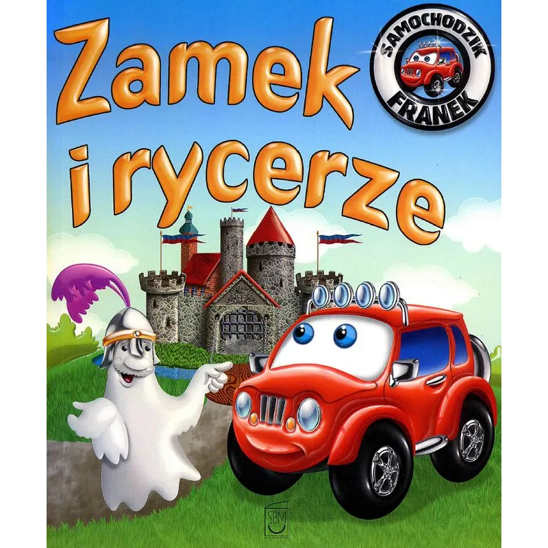 ZAMEK I RYCERZE. SAMOCHODZIK FRANEK - SBM