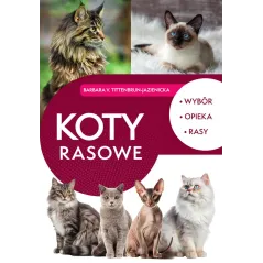 Koty rasowe. Wybór opieka rasy Barbara v. Tittenbrun-Jazienicka