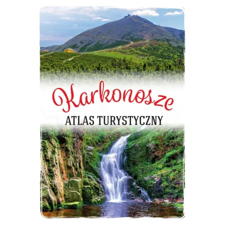 Karkonosze. Ilustrowany Atlas Turystyczny Karkonosze. Ilustrowany Atlas Turystyczny