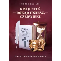 Kim jesteś dokąd idziesz człowieku Grzegorz Lis