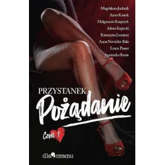 PRZYSTANEK POŻĄDANIE. TOM 1
