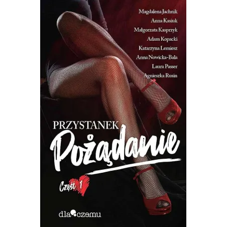 PRZYSTANEK POŻĄDANIE. TOM 1