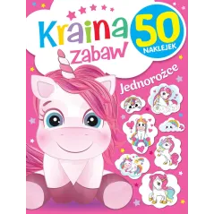 JEDNOROŻCE. KRAINA ZABAW Z NAKLEJKAMI