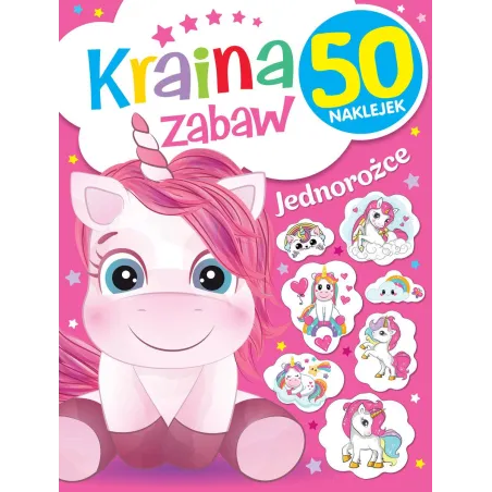 JEDNOROŻCE. KRAINA ZABAW Z NAKLEJKAMI