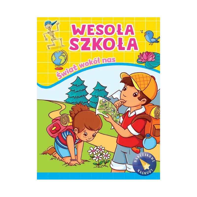 ŚWIAT WOKÓŁ NAS. WESOŁA SZKOŁA Z NAKLEJKAMI