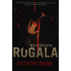 OSTATNI SKOK Małgorzata Rogal