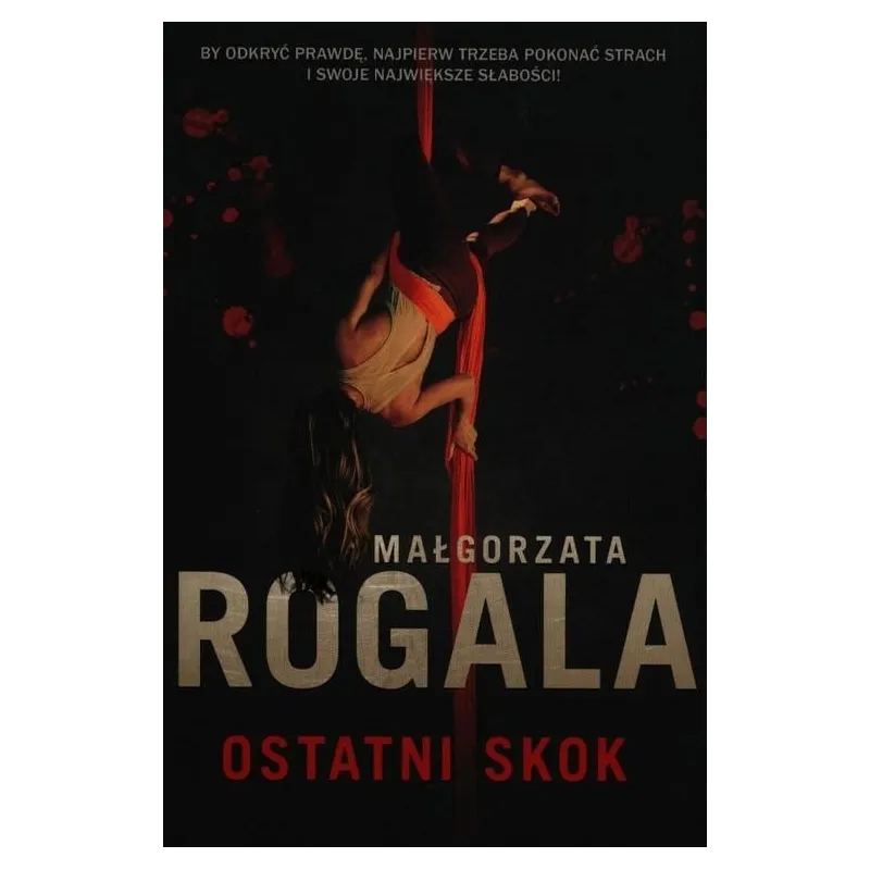 OSTATNI SKOK Małgorzata Rogal