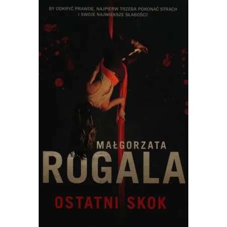 OSTATNI SKOK Małgorzata Rogal