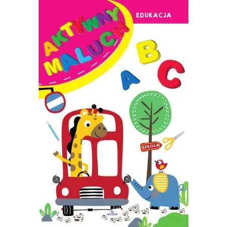 AKTYWNY MALUCH. KSIĄŻECZKA EDUKACYJNA