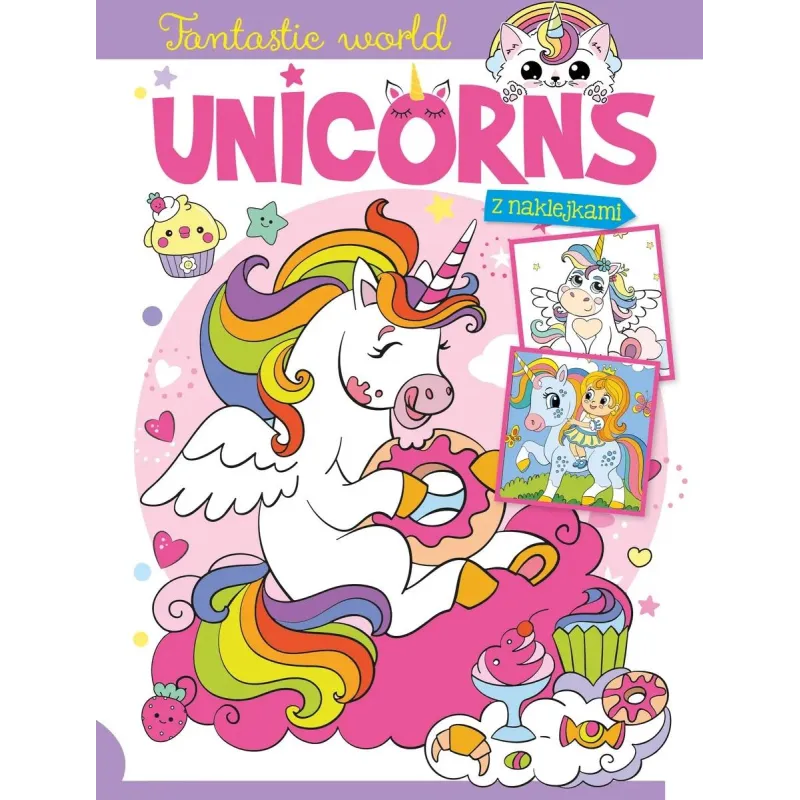 UNICORNS. FANTASTIC WORLD. KOLOROWANKA Z NAKLEJKAMI