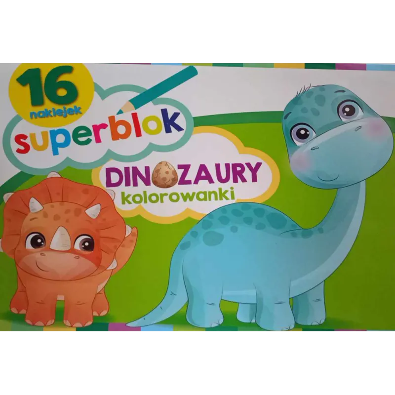 DINOZAURY. SUPERBLOK. KOLOROWANKI Z NAKLEJKAMI