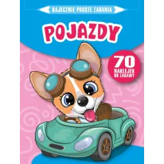 POJAZDY. BAJECZNIE PROSTE ZADANIA. KSIĄŻECZKA Z NAKLEJKAMI