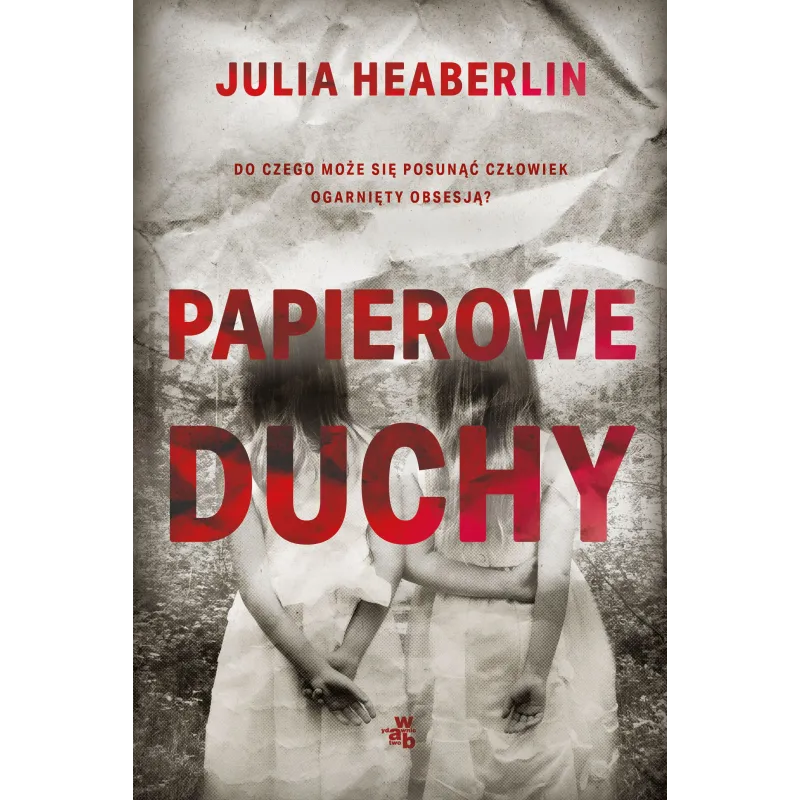 PAPIEROWE DUCHY Julia Heaberlin - WAB