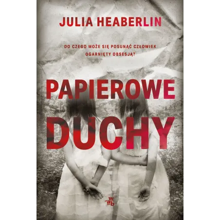 PAPIEROWE DUCHY Julia Heaberlin - WAB