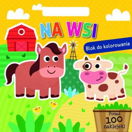 Na Wsi. Blok Do Kolorowania Z Naklejkami Na Wsi. Blok Do Kolorowania Z Naklejkami