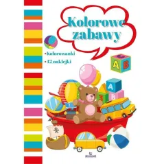 KOLOROWE ZABAWY. KOLOROWANKA Z NAKLEJKAMI