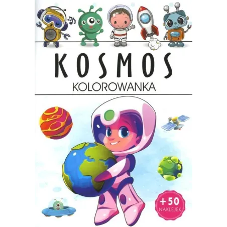 KOSMOS. KOLOROWANKA Z NAKLEJKAMI