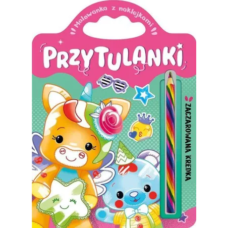 PRZYTULANKI. ZACZAROWANA KREDKA. MALOWANKA Z NAKLEJKAMI