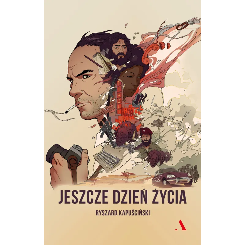 JESZCZE JEDEN DZIEŃ ŻYCIA Ryszard Kapuściński - Agora