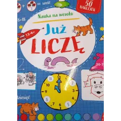 JUŻ LICZĘ. NAUKA NA WESOŁO. KSIĄŻKA Z NAKLEJKAMI