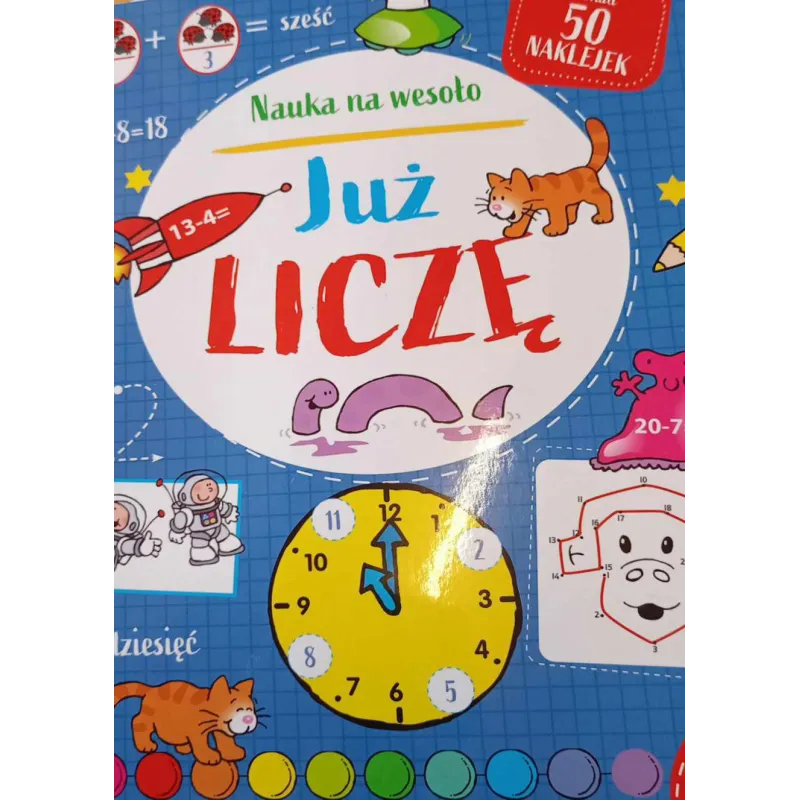 JUŻ LICZĘ. NAUKA NA WESOŁO. KSIĄŻKA Z NAKLEJKAMI