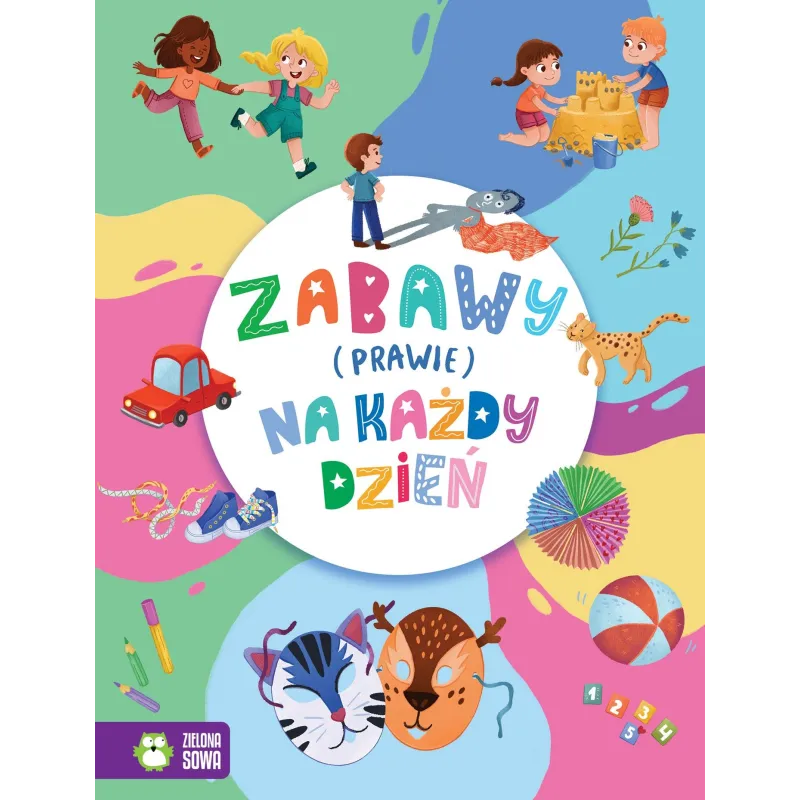 Zabawy prawie na każdy dzień Opracowanie zbiorowe