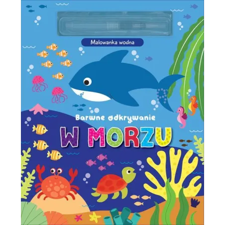 W MORZU. BARWNE ODKRYWANIE. MALOWANKA WODNA
